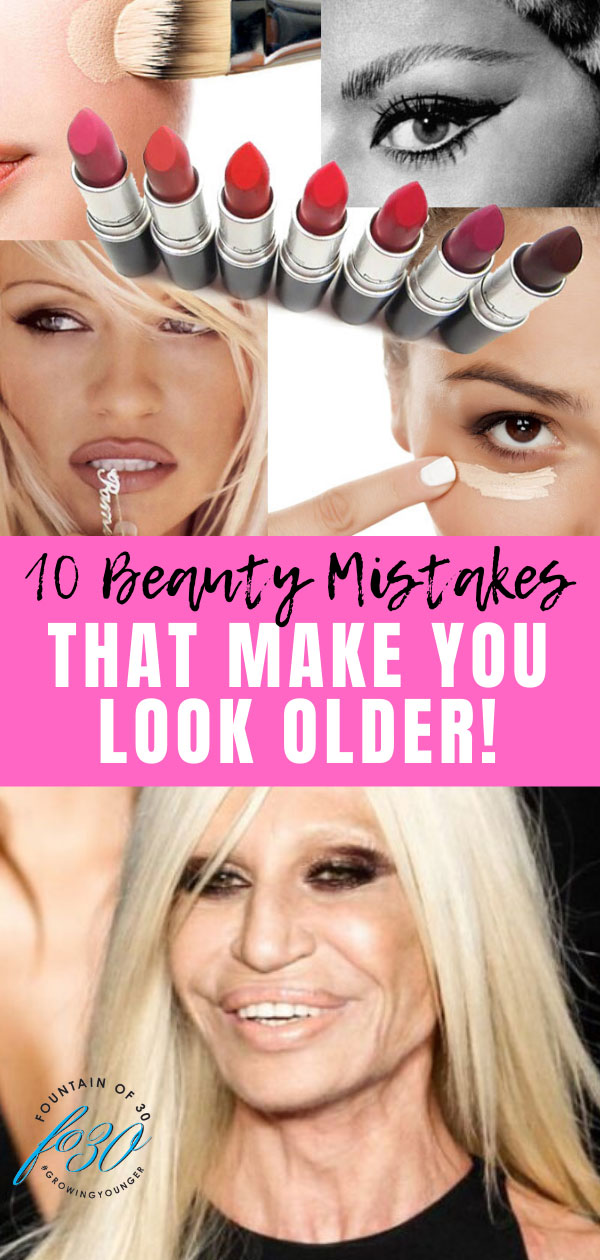 beauty mistakes that make you look older fountainof30