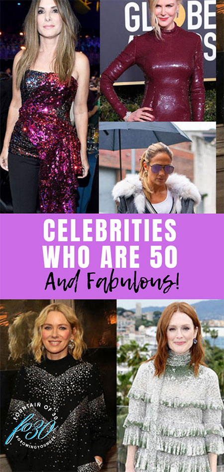 celebrities who are 50 and fabulous fountainof30