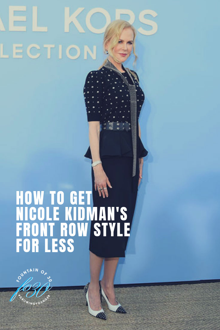 Nicole Kidman front row style for less fountainof30