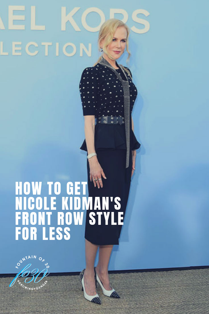 Nicole Kidman front row style for less fountainof30