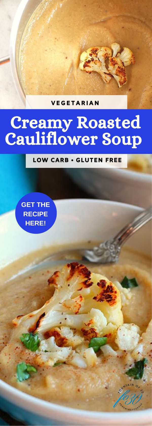 creamy roasted cauliflower soup recipe fountainof30