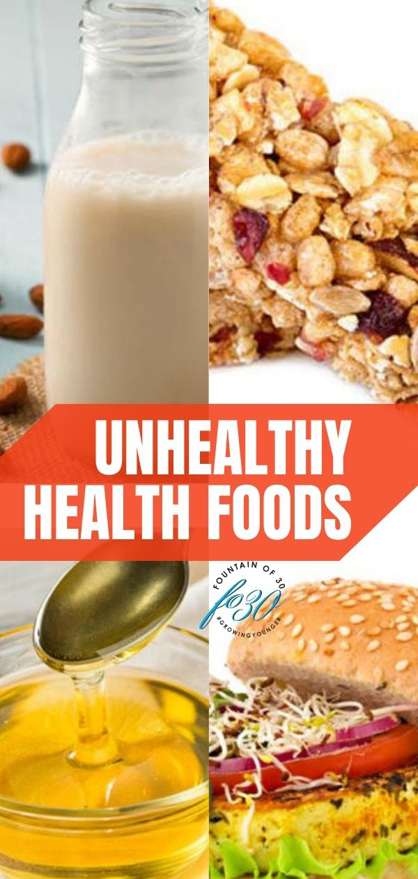 unhealthy health foods fountainof30