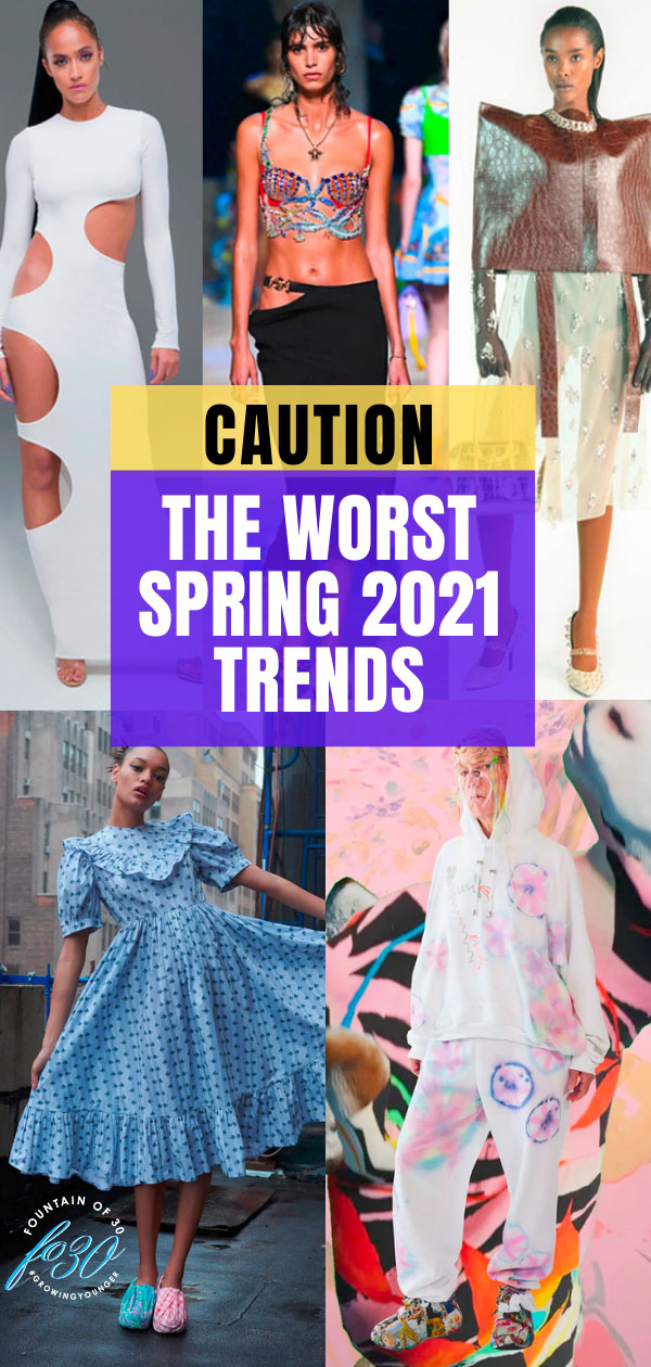 worst spring 2021 trends fountainof30