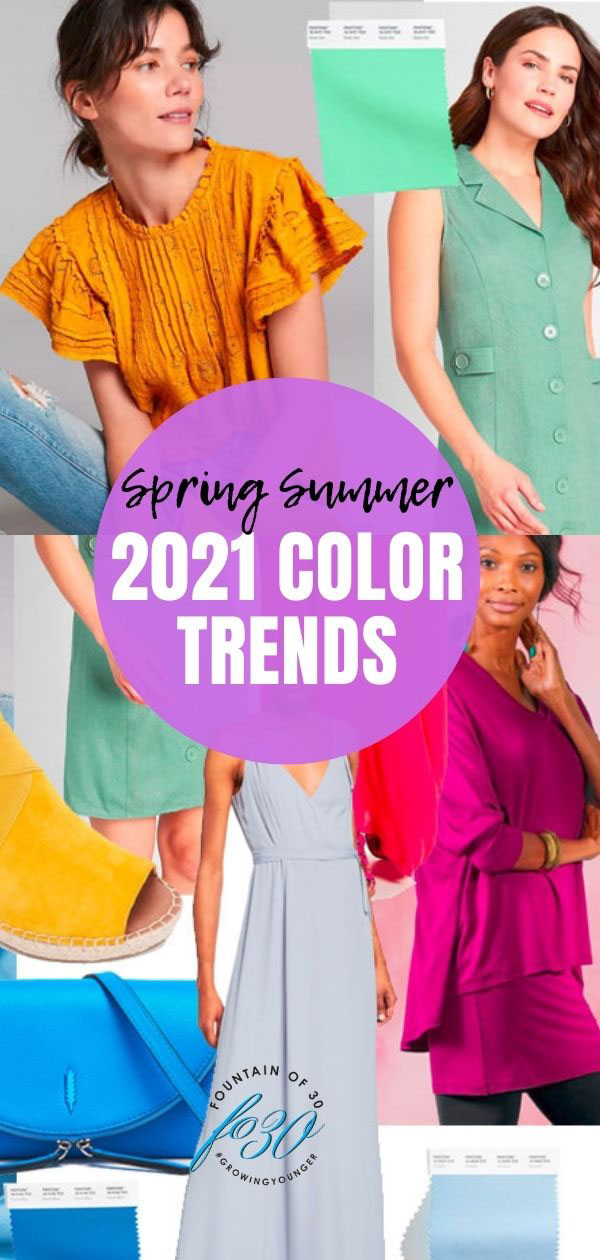 Spring Summer 2021 Color Trends fountainof30