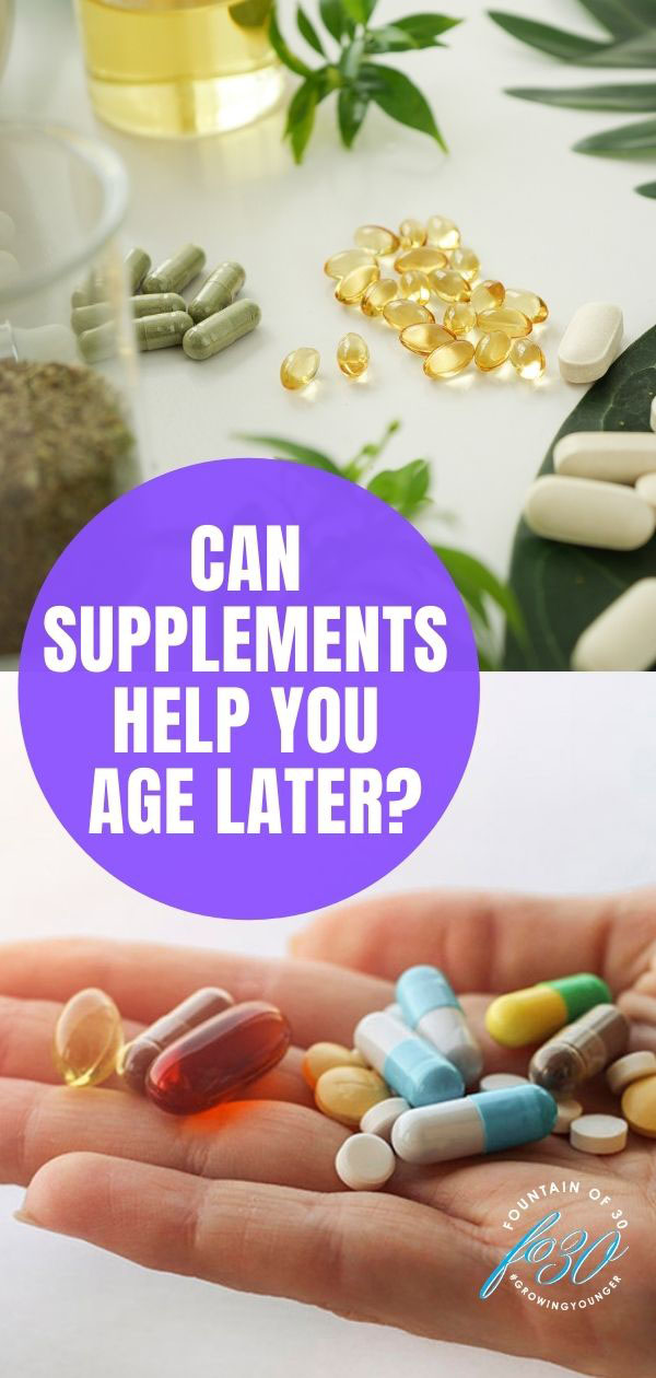 age later with supplements fountainof30