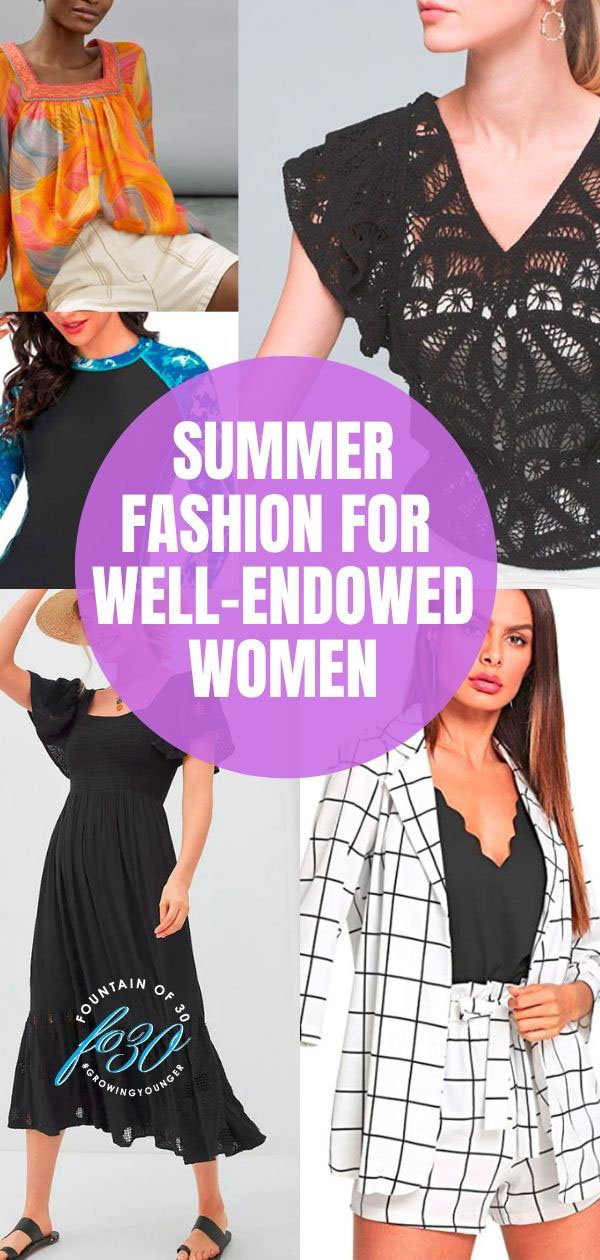 Summer Fashion For The Well-Endowed (Over 40) - fountainof30.com