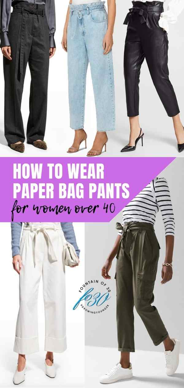 how to wear paper bag pants for women over 40 fountainof30