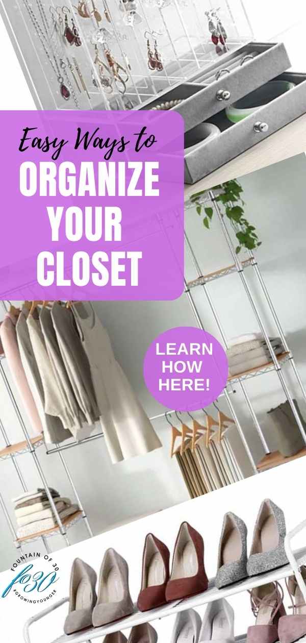 easy ways to organize your closet jewelry clothes shoes fountainof30