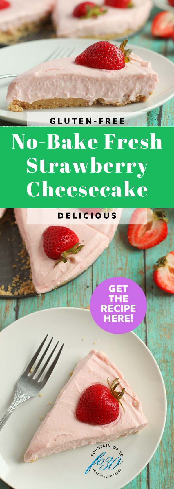 gluten free recipe no bake fresh straberry cheesecake with easy cookie crust fountainof30