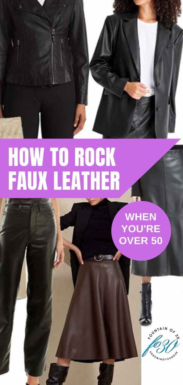 how to rock faux leather when you're over 50 fountainof30
