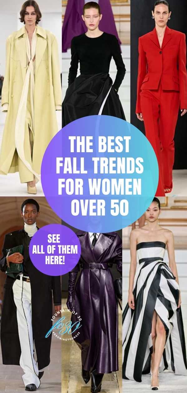 best fall 2023 runway fashion trends for women over 50 fountainof30