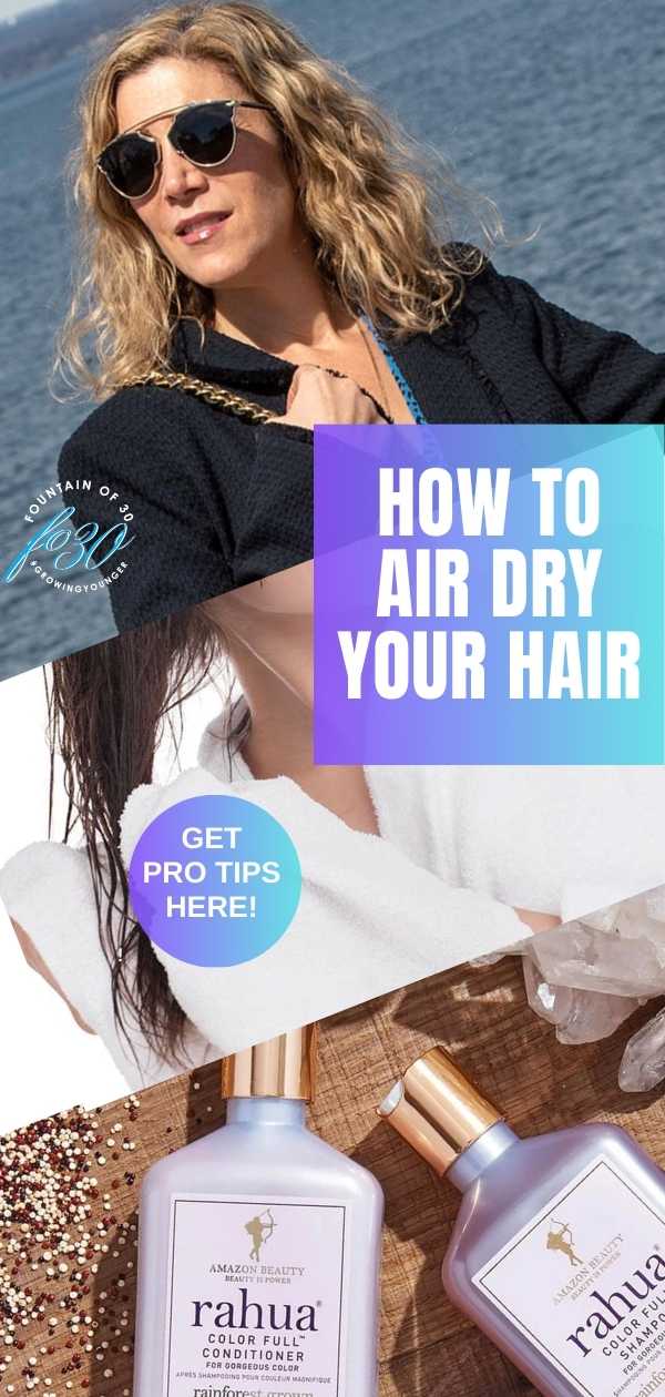 beautiful air dried hair beauty expert tips fountainof30
