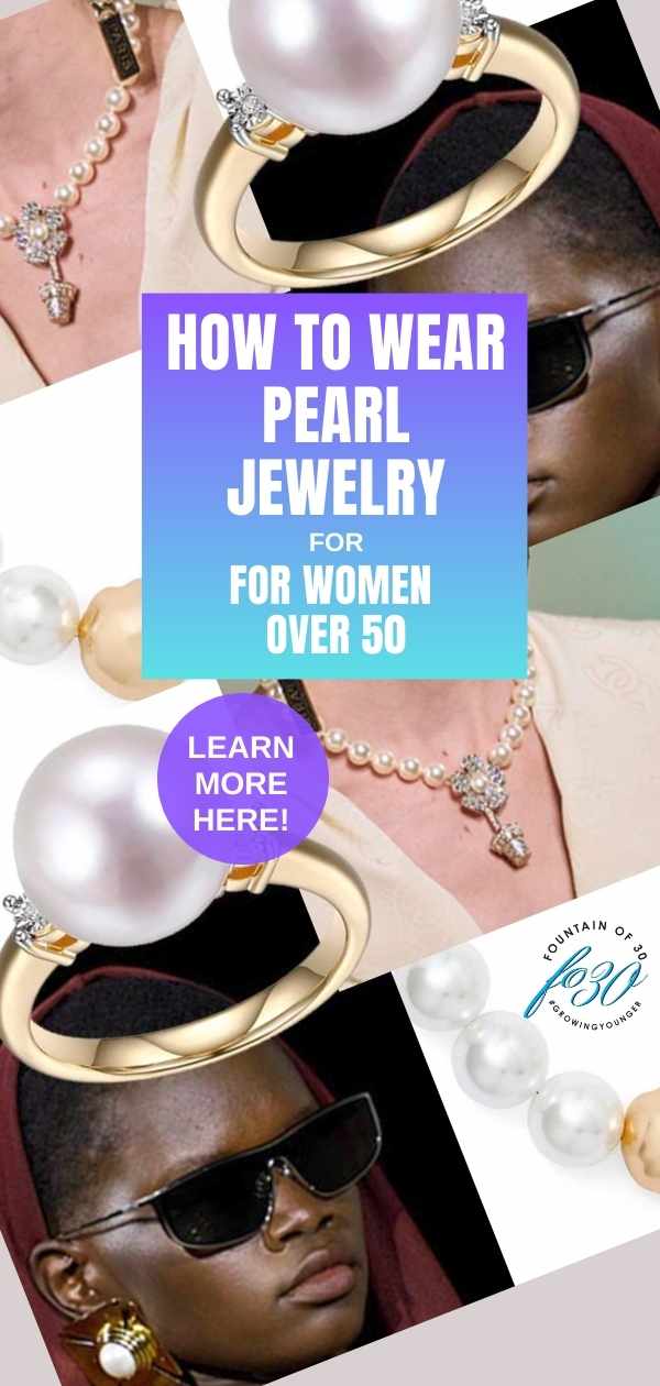 how to wear the pearl jewelry trend for spring for women over 50 fountainof30