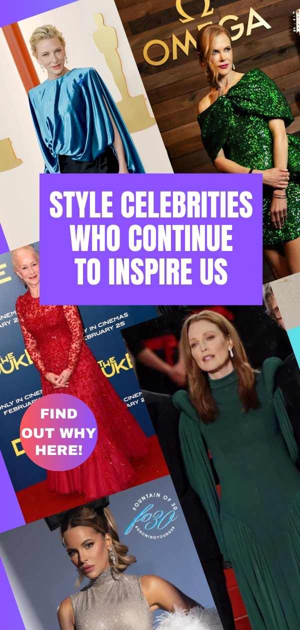 stylish over 50 celebrities who continue to inspire us fountainof30