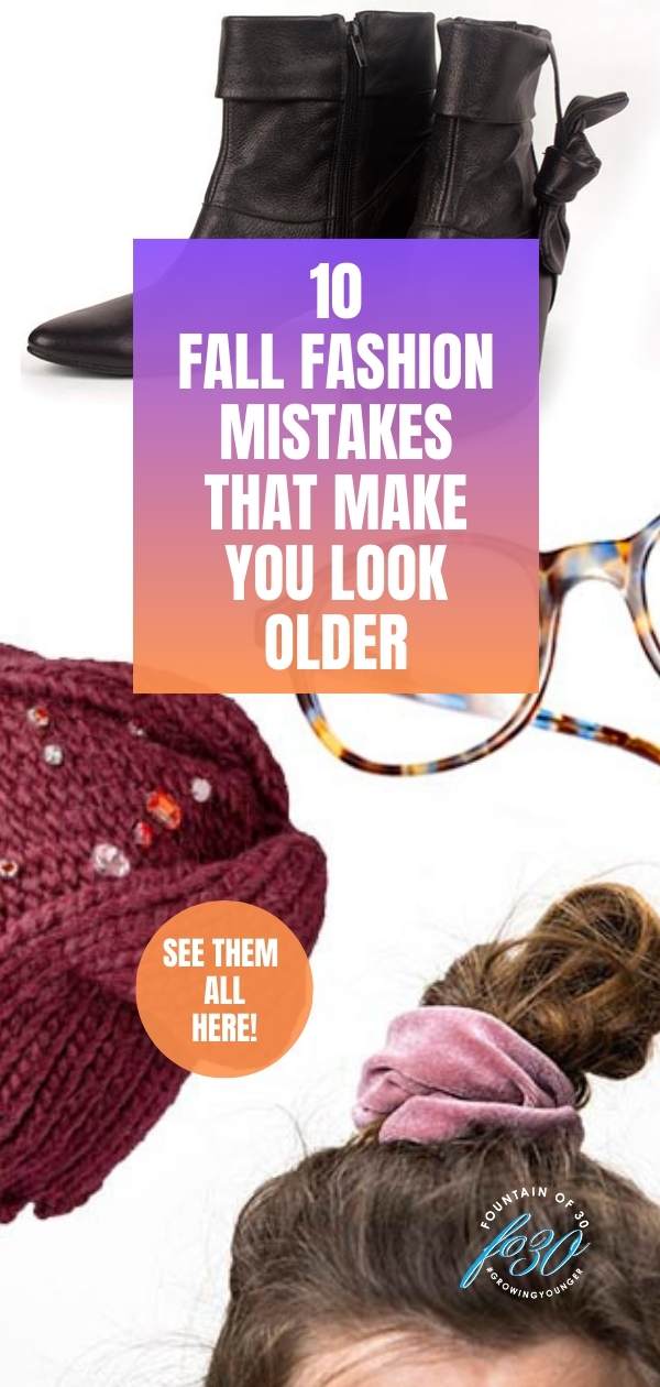10 10 Fall Fashion Mistakes That Make You Look Older fountainof30