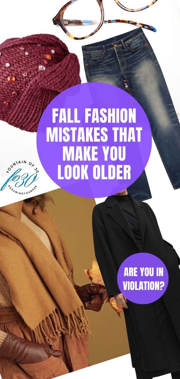 10 Fall Fashion Mistakes That Can Make You Look Older fountainof30