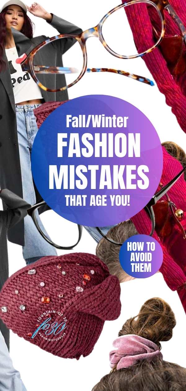 fall / winter fashion mistakes that age you fountainof30