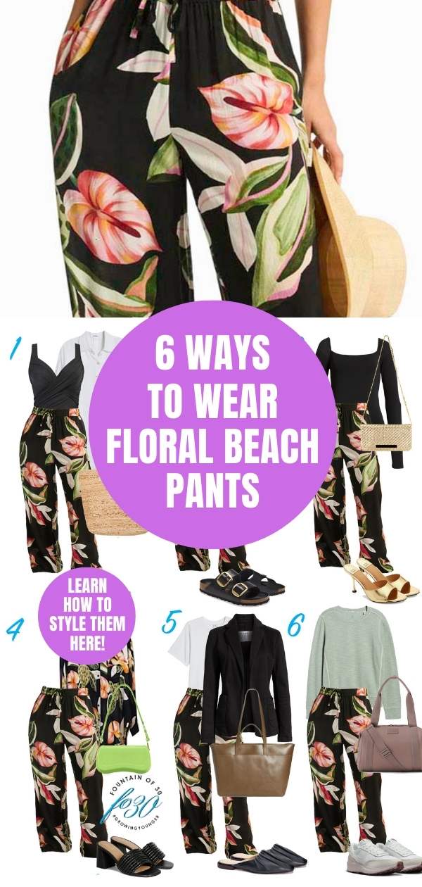 6 ways to wear one pair of floral print beach pants fountainof30