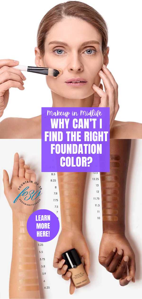 why can't I find the rigjht foundation color in midlife fountainof30