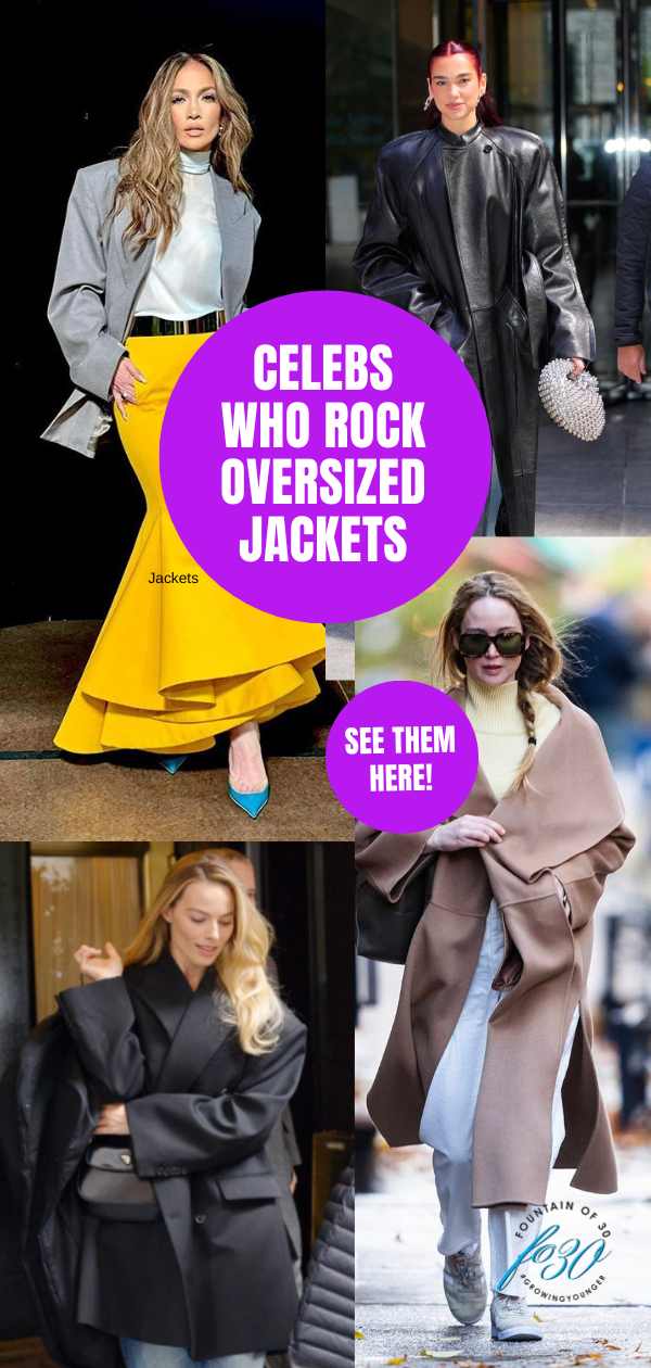 how the celebrities style oversized jackets fountainof30