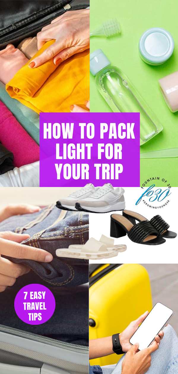 7 Easy Travel Tips How To Pack Light For Your Next Trip Fountainof30