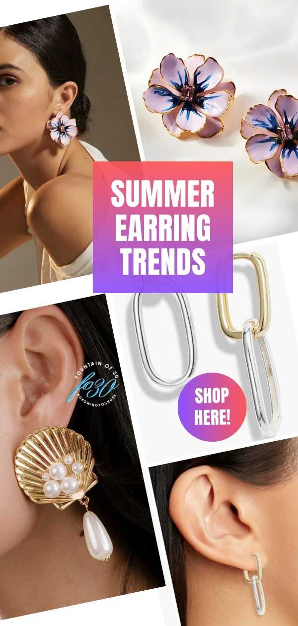 summer earrings spring summer 2024 jewelry trendsfountainof30