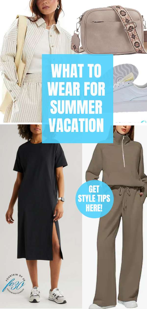 what to wear on your summer vacation travel fashion fountainof30