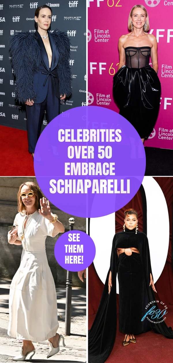 Celebrities Over 50 Embrace Schiaparelli fountainof30