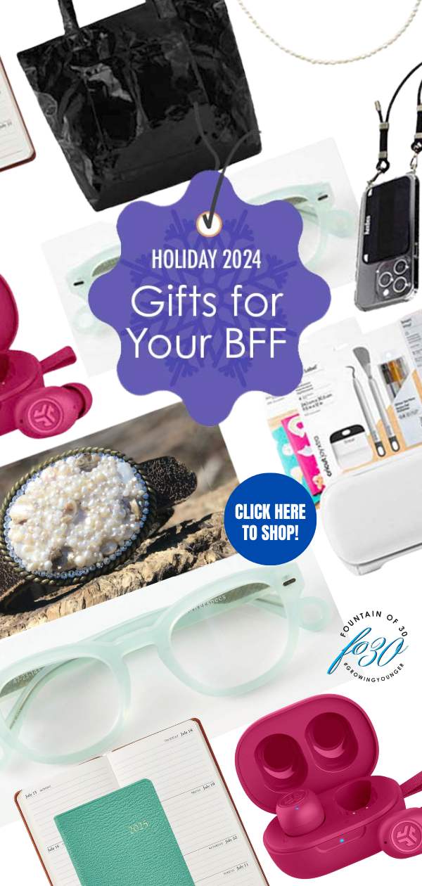 holiday 2024 gifts for your bff fountainof30