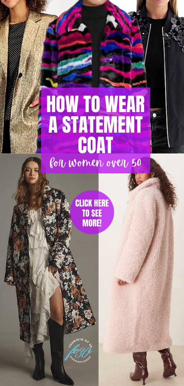 A statement coat can be faux fur, bold prints and interesting details.