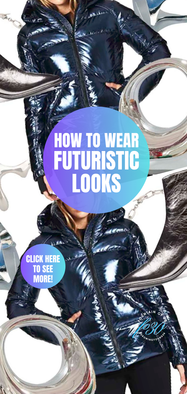 how to wear futuristic looks for women over 50 fountainof30