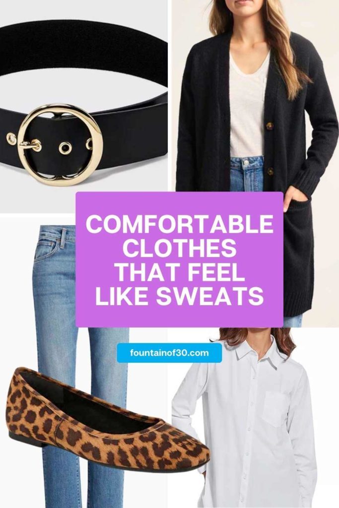 comfortable clothes that feel like sweats but look chic fountainof30