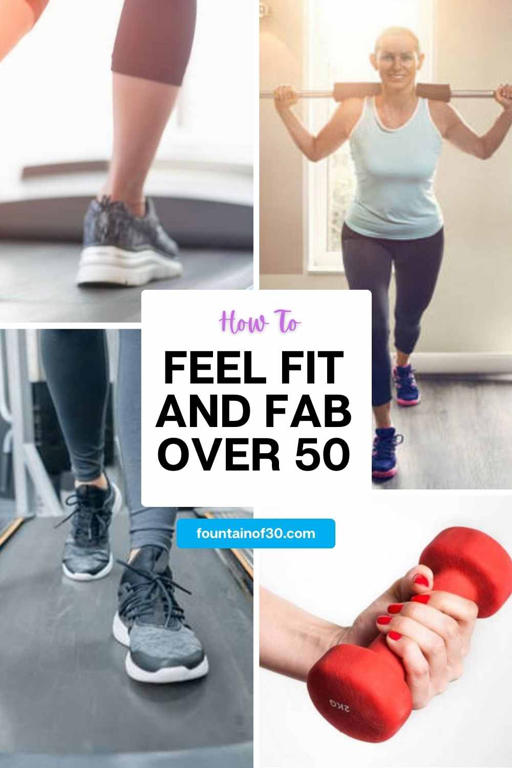 how to feel fit and fab for women over 50 fountainof30