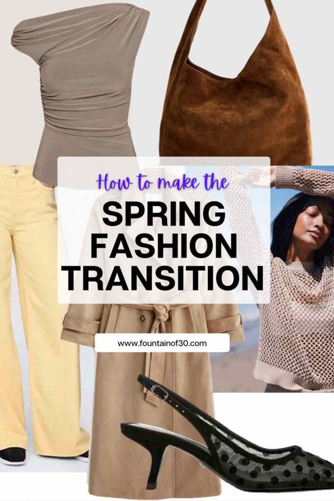 How to make the spring fashion transition fountainof30