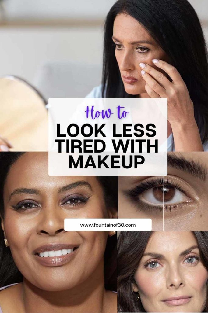 how to look less tired with makeup fountainof30