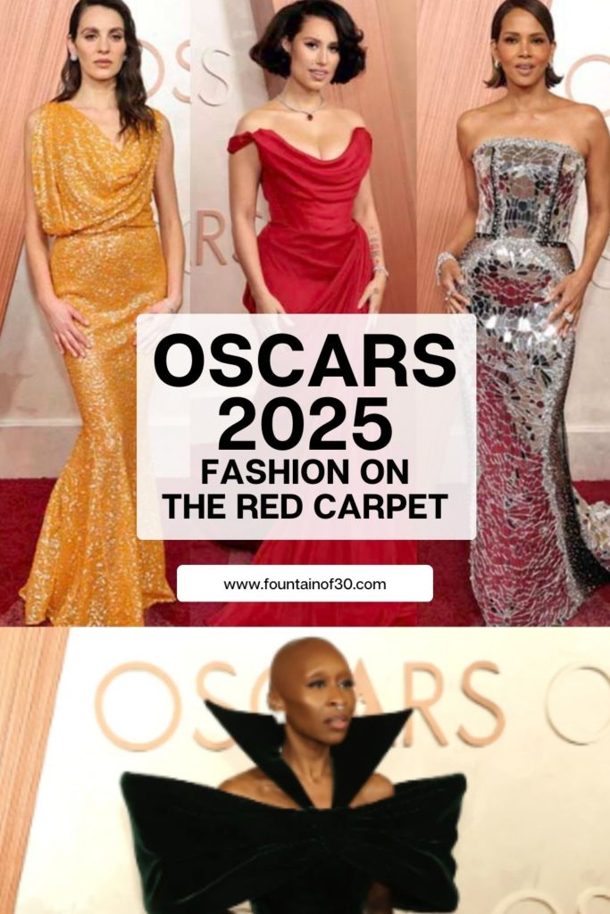 Oscars 2025 Fashion fountainof30