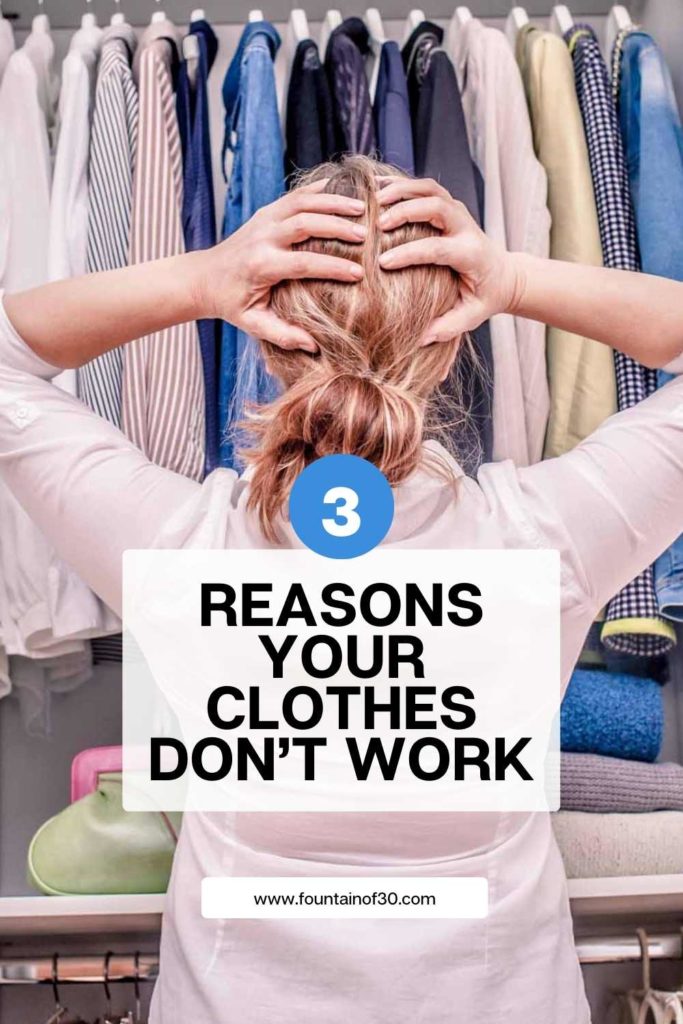 Style rut: 3 reasons your clothes don't work and what to do about it fountainof30