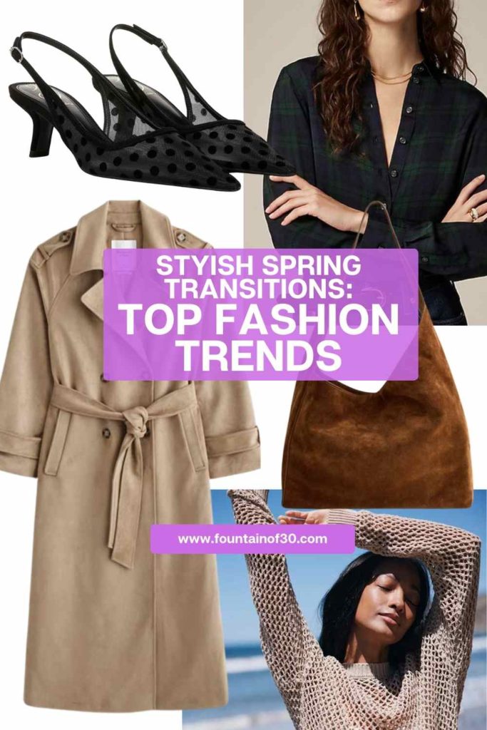 stylish spring fashion transitions top fashion trends fountainof30