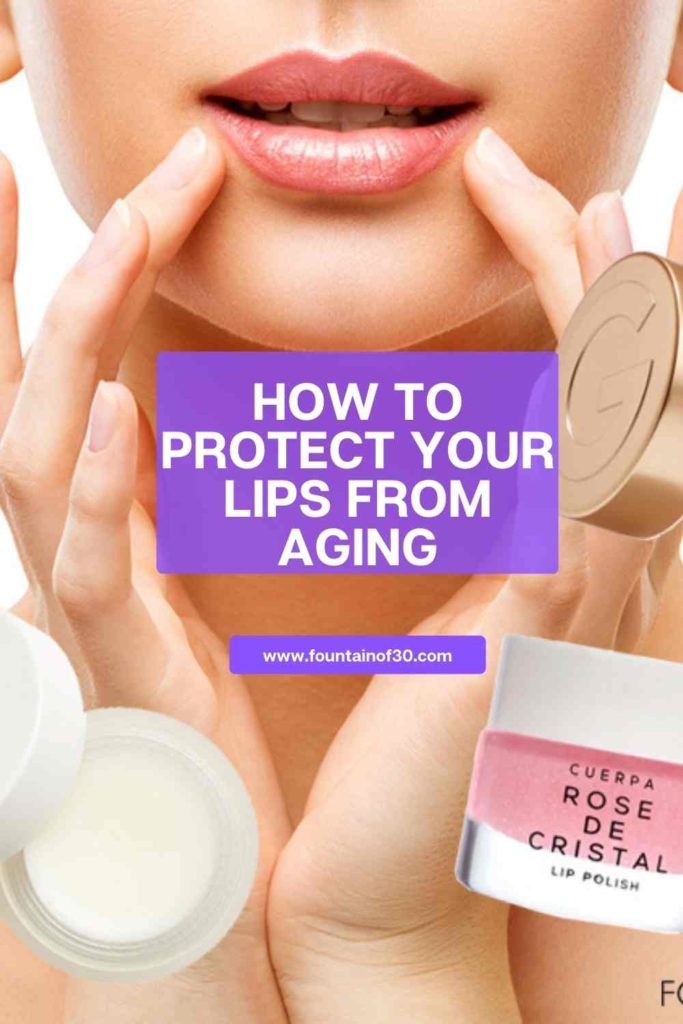 How to Protect Your Lips From Aging Fountainof30