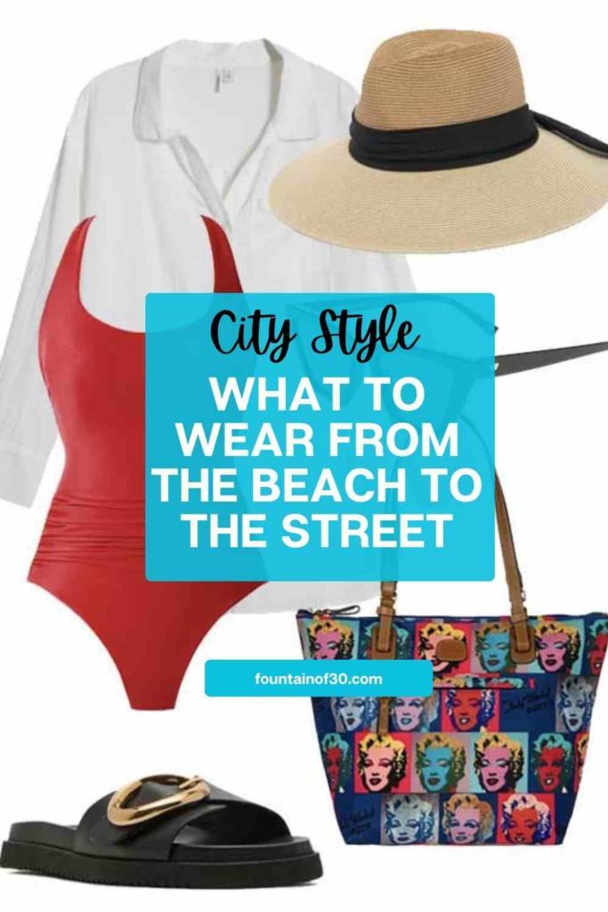 city style what to wear from the beach to the street fountainof30