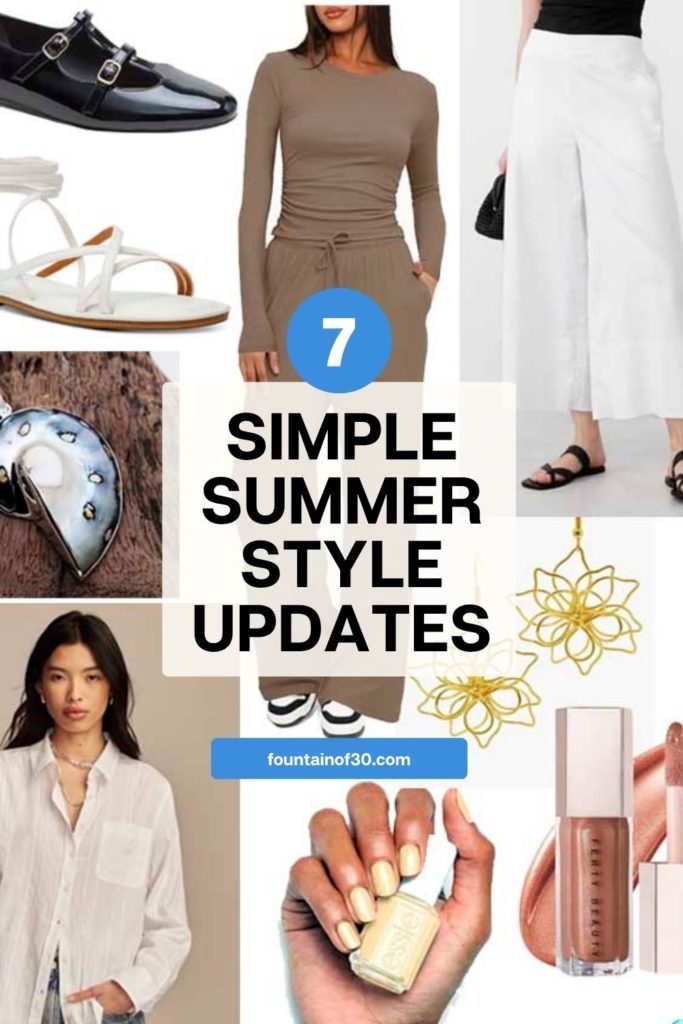 7 simple summer style updates fountainof30