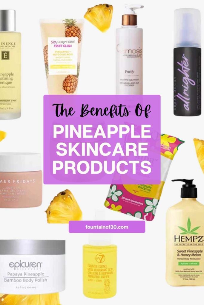 the benefits of pineapple skincare products fountainoff30