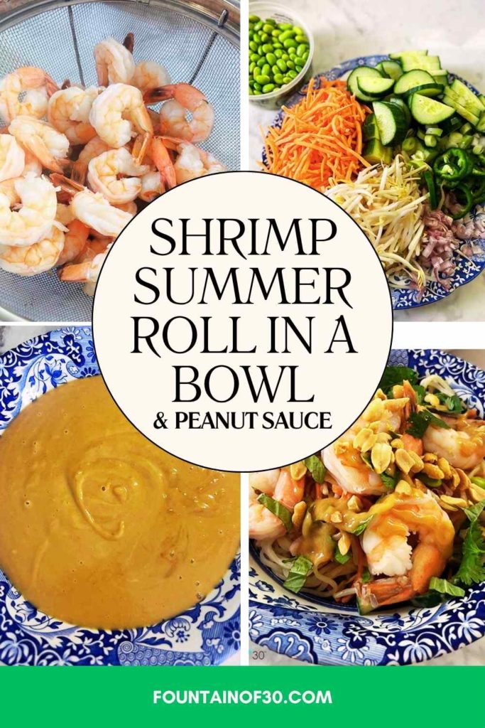 Shrimp summer roll In a bowl Vietnamese-style with peanut sauce. Fountainof30 recipe.