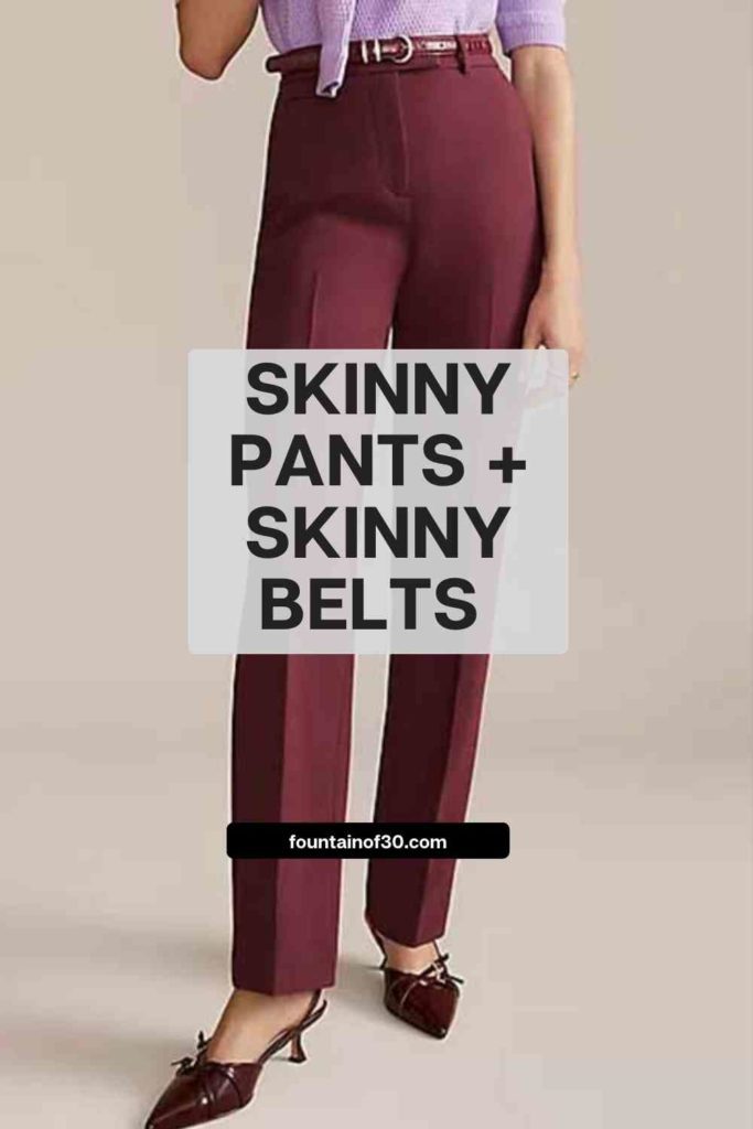 Skinny pants + skinny belts = fall’s most wearable trend! See the best pairings for polished outfits you’ll love this season. #FallFashion #StyleOver50 #SkinnyPants #belts