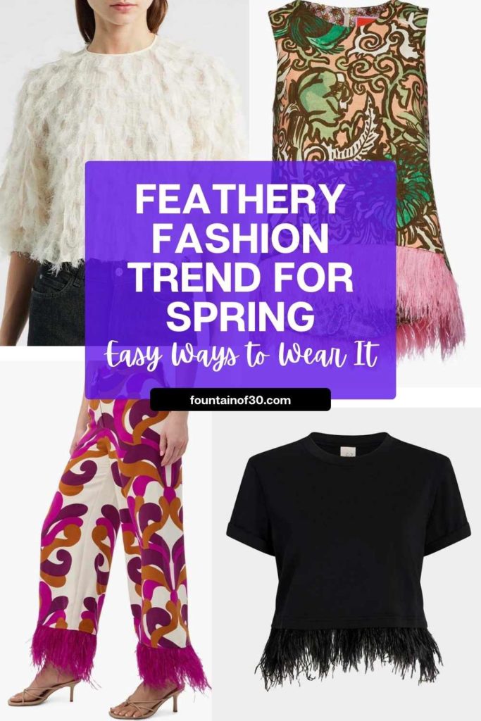 Feather textures are everywhere for Spring 2026 — from tops and skirts to shoes and bags. Here’s how to wear this playful trend in a modern, wearable way at any age. #springfashion #fashionover50 #styleinspiration #springtrends