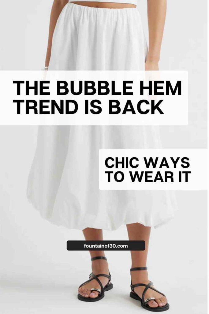 The Bubble Hem Trend Is Back — Here are Chic Ways to Wear It fountainof30