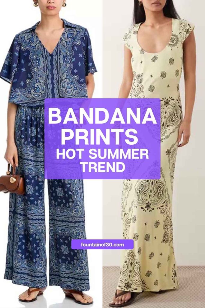 Bandana Prints Are the Hottest Summer 2026 Trend fountainof30