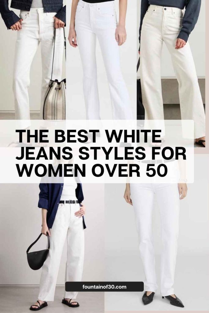 The Best White Jeans Styles for Women Over 50 fountainof30