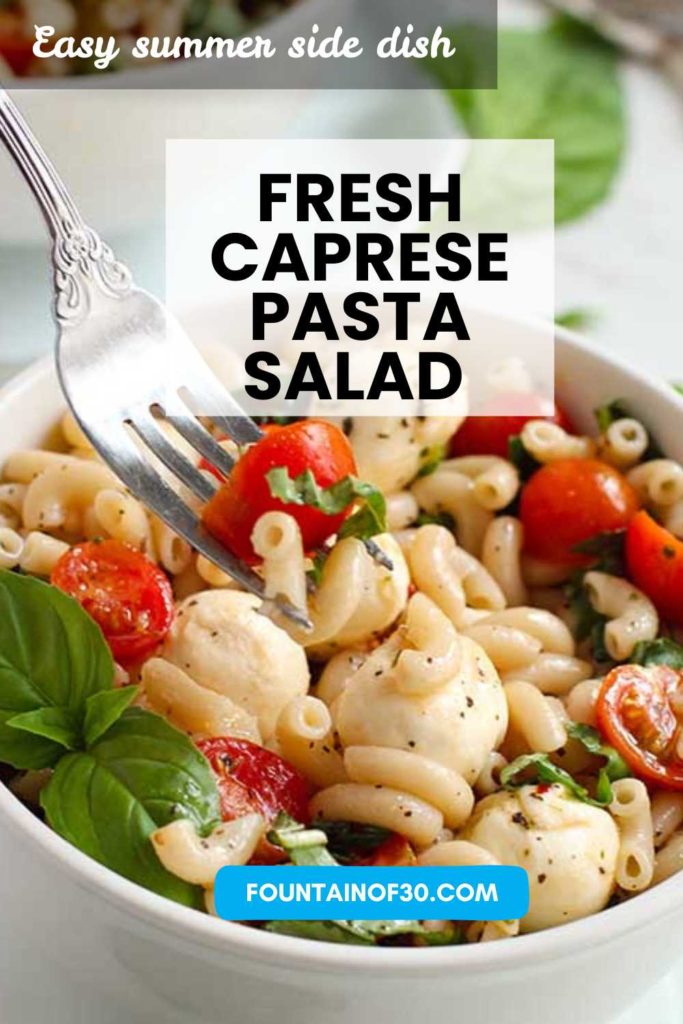 Fresh Caprese Pasta Salad for Summer Cookouts fountainof30
