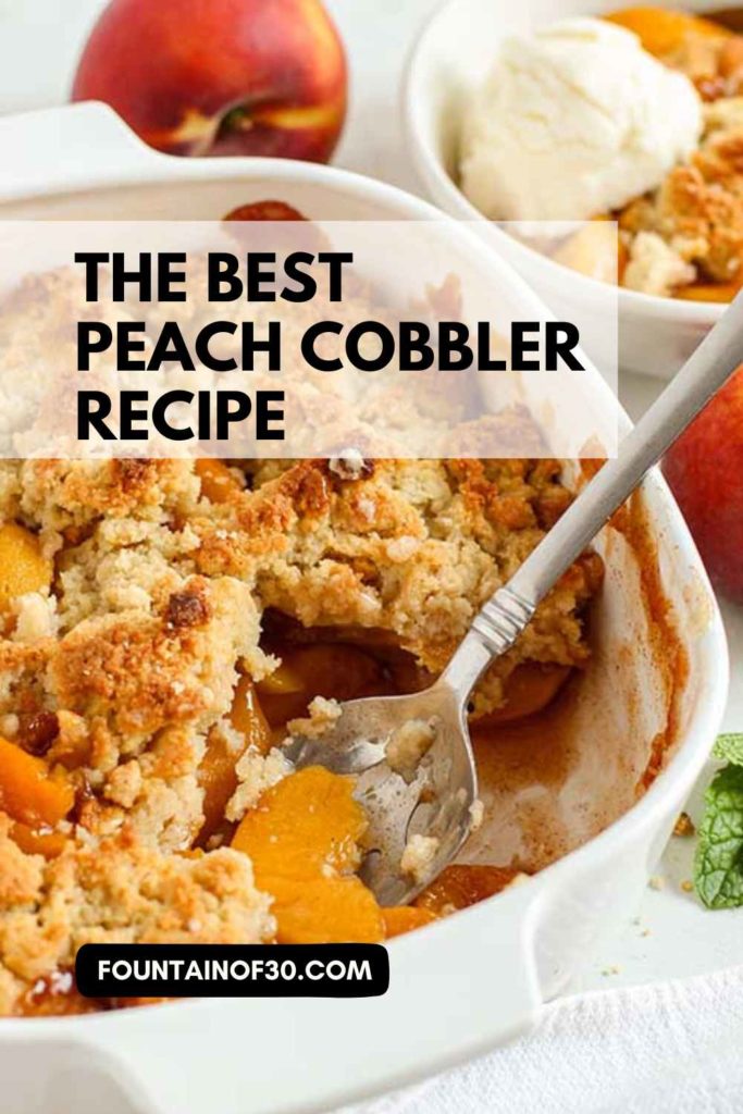 The Best Old-Fashioned Peach Cobbler Recipe fountainof30